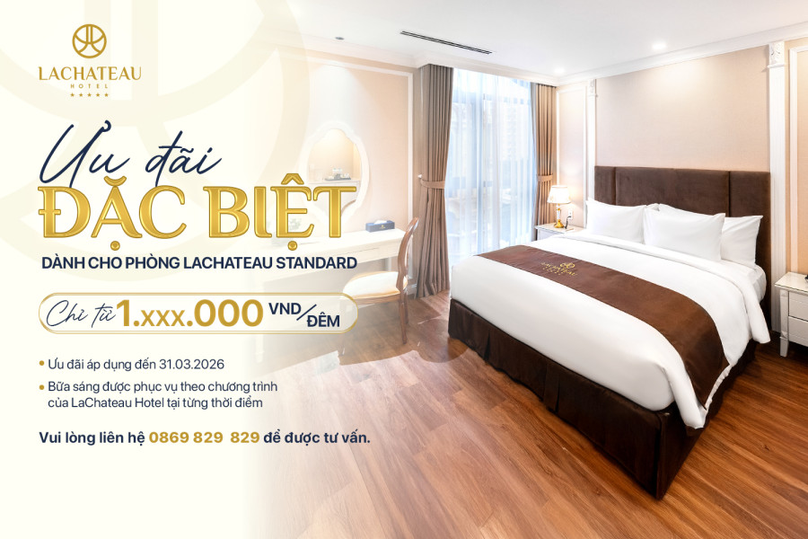 ƯU ĐÃI DÀNH CHO PHÒNG LACHATEAU STANDARD